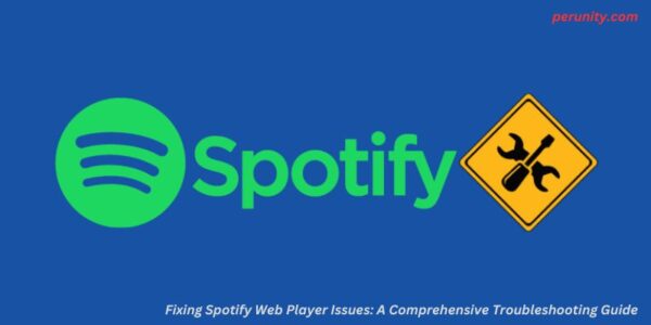 Fixing Spotify Web Player Issues: A Comprehensive Troubleshooting Guide